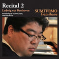Sumitomo,fumiharu - Recital 2-beethoven: Pathetique Moonlight Appassio - Music CD