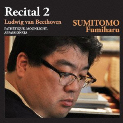 Sumitomo,fumiharu - Recital 2-beethoven: Pathetique Moonlight Appassio - Music CD