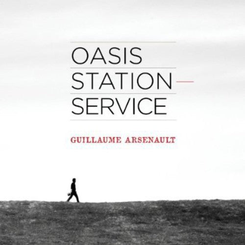 Arsenault,guillaume - Oasis Station-service - Music CD