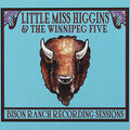 Little Miss Higgins - Bison Ranch Recording Sessions - Music CD