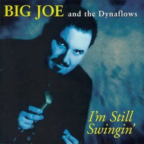 Big Joe & Dynaflows - I'm Still Swingin - Music CD