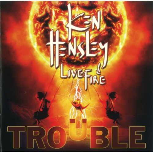 Hensley,ken & Live Fire - Trouble - Music CD