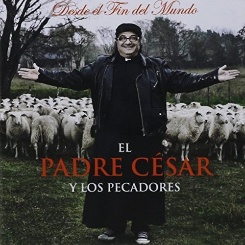 Padre Cesar & Los Pecadores - Desde El Fin Del Mundo - Music CD