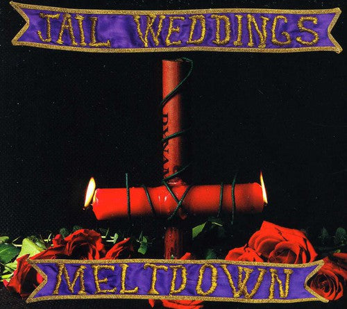 Jail Weddings - Meltdown: A Declaration Of Unpopular Emotion - Music CD