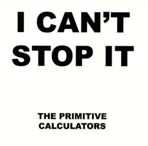 Primitive Calculators - Cant Stop It / Do That Dance - Vinyl Record