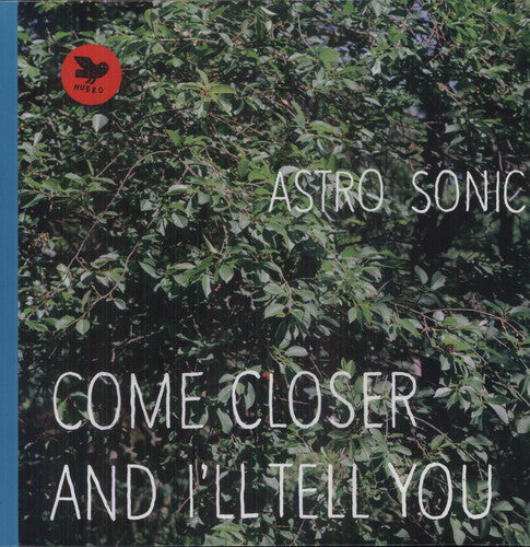 Astro Sonic - Come Closer & I'll Tell You - Vinyl Record