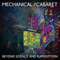 Mechanical Cabaret - Beyond Science & Superstition - Music CD