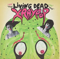 X Ray Pop - Living Dead - Vinyl Record