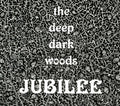 Deep Dark Woods - Jubilee - Music CD