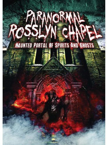 Paranormal Rosslyn Chapel: Haunted Portal Of - Paranormal Rosslyn Chapel: Haunted Portal Of - DVD