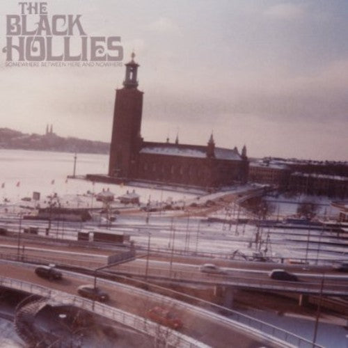 Black Hollies - Somewhere Between Here & Nowhere - Music CD