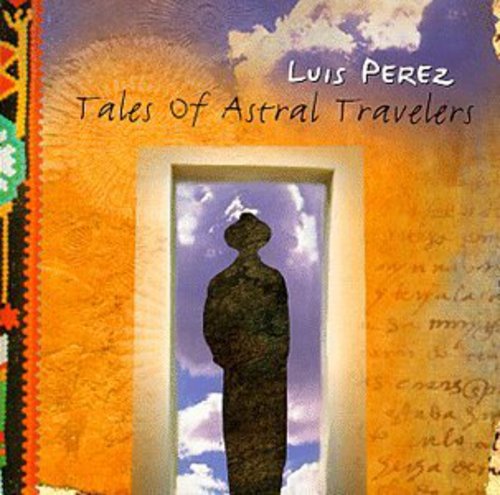 Perez,luis - Tales Of Astral Travelers - Music CD