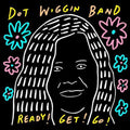 Dot Wiggin Band - Ready Get Go - Vinyl Record