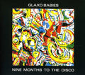 Glaxo Babies - Nine Months To The Disco - Music CD