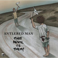 Antlered Man - This Devil Is Them - Music CD