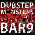 Dubstep Monsters: Mixed By Bar 9 - Dubstep Monsters: Mixed By Bar 9 - Music CD
