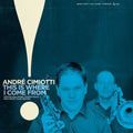 Cimiotti,andre - This Is Where I Come From - Vinyl Record