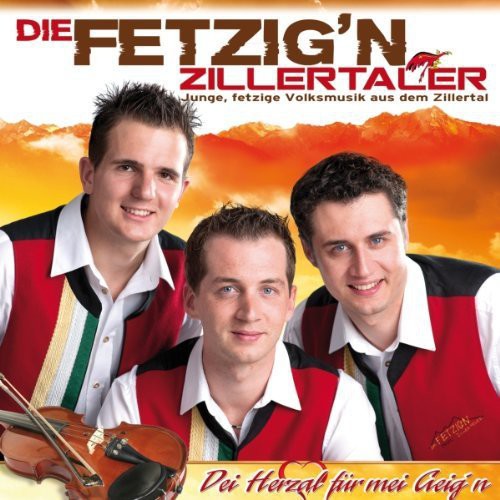 Fetzig N Zillertaler - Dei Herzal Fur Mei Geig'n - Music CD