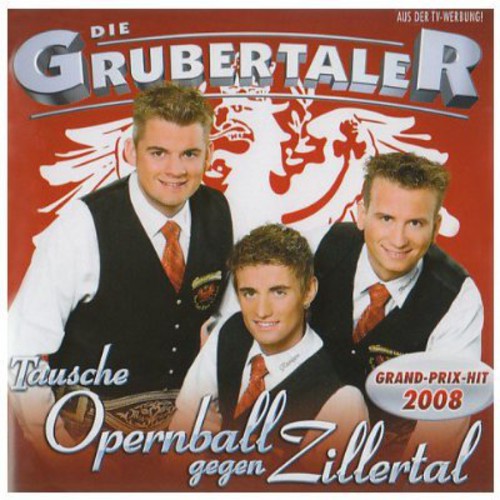 Grubertaler - Tausche Opernball Gegen Zillertal - Music CD