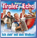 Original Tiroler Echo - Ich Zieh Mit Den Wolken - Music CD