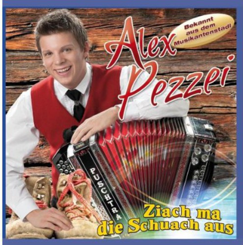 Pezzei,alex - Ziach Ma Die Schuach Aus - Music CD