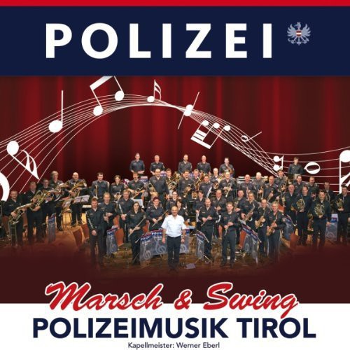 Polizeimusik Tirol - Marsch & Swing - Music CD