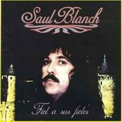 Blanch,saul - Fiel A Sus Fieles - Music CD