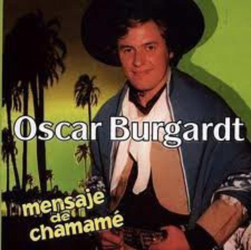 Burgardt,oscar - Mensaje Del Chamame - Music CD