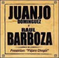 Dominguez / Barboza - Pajaro Chogui - Music CD