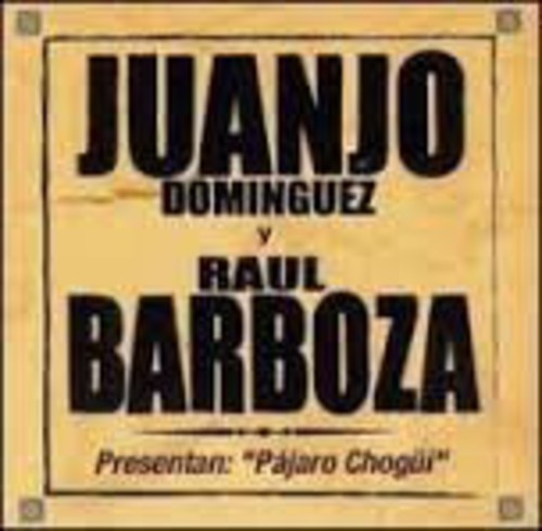 Dominguez / Barboza - Pajaro Chogui - Music CD