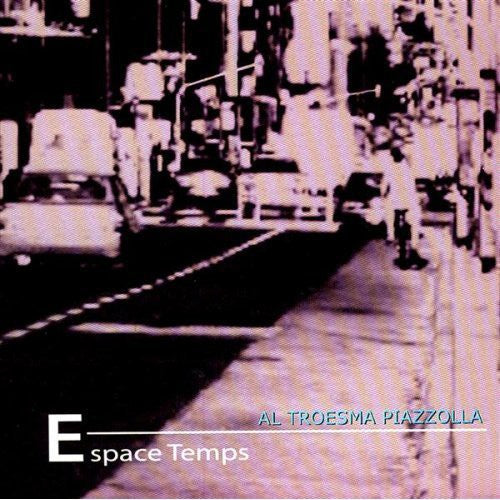 Espace Temps - Al Troesma Piazzolla - Music CD