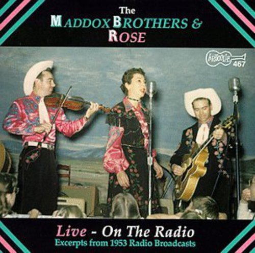Maddox Brothers & Rose - Live On The Radio - Music CD