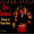 Sandoval,chris - Pioneer Of Tejano Music - Music CD