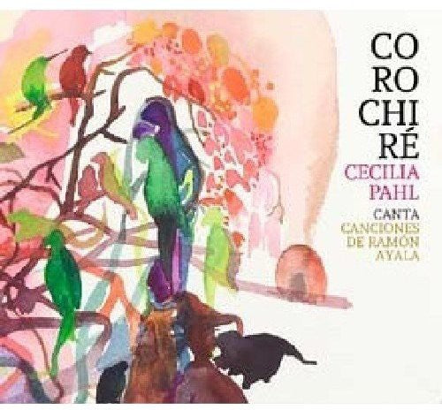 Pahl,cecilia - Corochire - Music CD