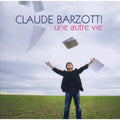 Barzotti,claude - Une Autre Vie - Music CD