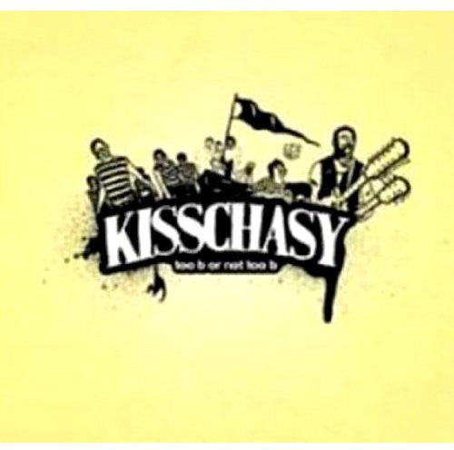 Kisschasy - Too B Or Not Too B - Music CD
