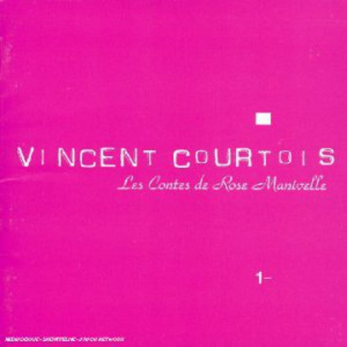 Courtois,vincent - Les Contes De Rose Manivelle - Music CD