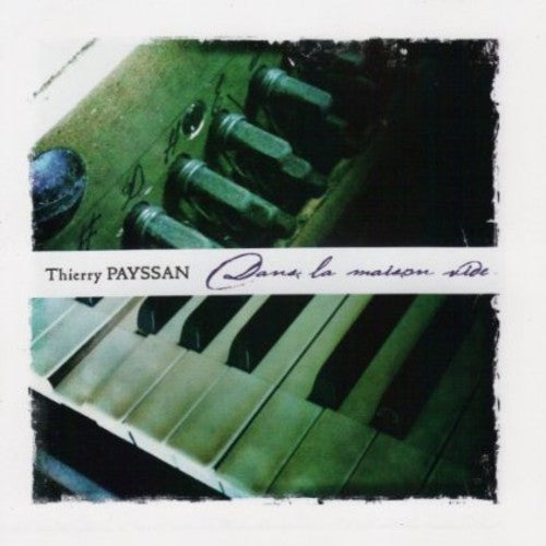 Payssan,thierry - Dans La Maison Vide - Music CD