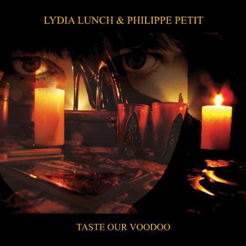 Lunch,lydia / Petit,philippe - Taste Our Voodoo - Vinyl Record