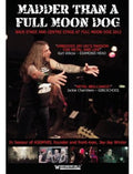 Madder Than A Full Moon Dog - Madder Than A Full Moon Dog - DVD