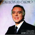 Do Carmo,carlos - Que Se Fez Homen De Cantar - Music CD