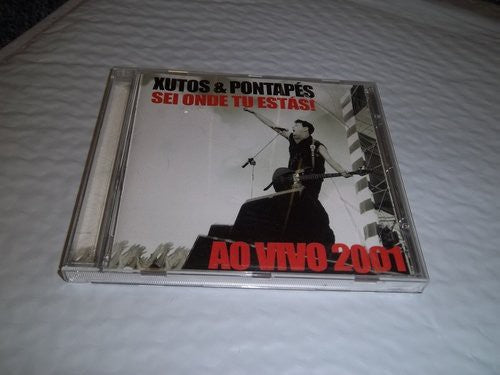 Xutos & Pontapes - Sei Onde Tu Estas: Ao Vivo 2001 - Music CD