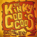 Kinky Coo Coo's - Sweet Fun & Ready - Vinyl Record