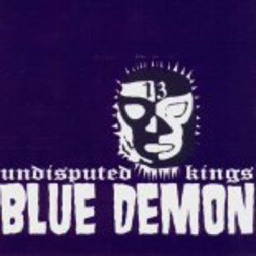 Blue Demon - Undisputed Kings - Music CD