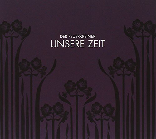 Der Feuerkreiner - Unsere Zeit - Music CD