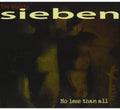 Sieben - No Less Than All - Music CD
