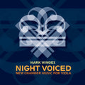 Winges / Rose / Left Coast Ensemble - Night Voiced: New Chamber Music For Viola - Music CD