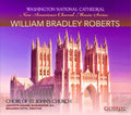 Roberts / Choir Of St. Johns Church - New American Choral Music Series: William Bradley - Music CD