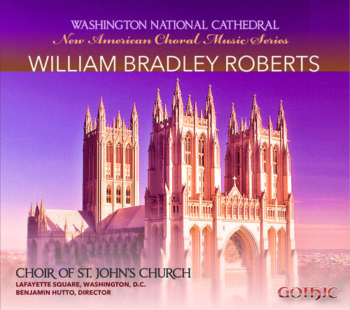 Roberts / Choir Of St. Johns Church - New American Choral Music Series: William Bradley - Music CD