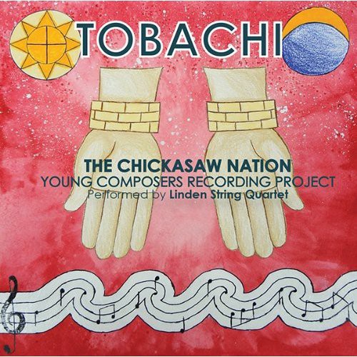 Linden String Quartet - Tobachi: Chicksaw Nation Young Composers Recording - Music CD
